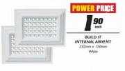 Build It Internal Airvent-250mmx150mm Each