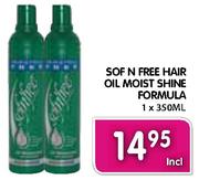 Sof N Free Hair Oil Moist Shine Formula-1x350ml