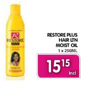 Restore Plus Hair LTN Moist Oil-1 x 250Ml Each