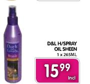 D&L H/Spray Oil Sheen-1 x 265Ml Each