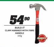 Build It Claw Hammer With Fibre Handle-500g