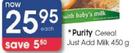 Purity Cereal Just Add Milk-450Gm Each