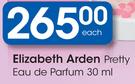 Elizabeth Arden Pretty Eau De Parfum-30ml Each