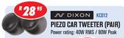 Dixon Piezo Car Tweeter(Pair) Power Rating 40W RMS/80W Peak KC012
