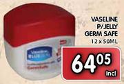 Vaseline P/Jelly Germ Safe-12x50ml