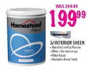 Homestead  Interior Sheen-5L Each