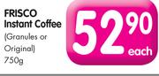 Frisco Instant Coffee(Granules Or Original)-750g