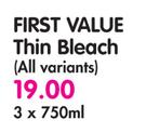 First Value Thin Bleach(All Variants)-3 x 750ml