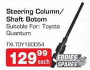 Eddies Spares Steering Column/Shaft Botom Suitable For:Toyota Quantum