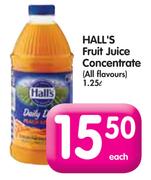 Hall's Fruit Juice Concentrate(All Flavours)-1.25Ltr
