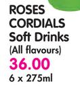 Roses Cordials Soft Drinks(All Flavours)-6 x 275ml