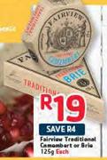 Fairview Taditional Camembert Or Brie-125g Each