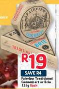 Fairview-Traditional Camembert Or Brie-125g Each