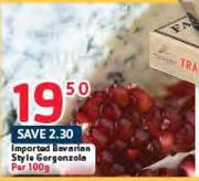 Imported Bovarian Style Gorgenzola-Per 100g