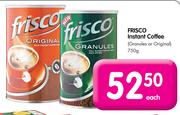 Frisco Instant Coffee(Granules Or Original)-750g