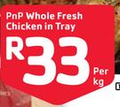 PnP Whole fresh Chicken In Tray-Per Kg