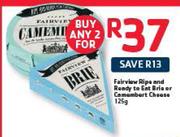 Fairview Ripe And Ready To Eat Brie Or Camembert Cheese-125g
