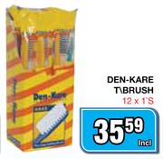 Den-Kare T/Brush - 12 x 1's