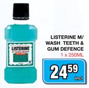 Listerine M/Wash Teeth & Gum Defence- 1 x 250ml