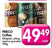 Frisco Coffee Original ,Strong, Roasted Or Grannules-750gm