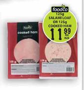 Foodco Salami Loaf -125g Or Cooked Ham-125g