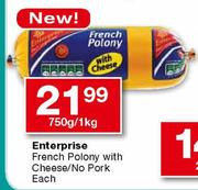 Enterprise French Polony with Cheese/No Pork Each-750g/1kg