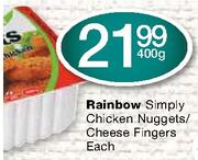 Rainbow Simply Chicken Nuggets/Cheese Fingers-400g Each 