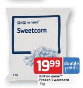 PnP No Name Frozen Sweetcorn - 1kg