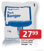 Pnp No Name Frozen Pork Banger-1kg