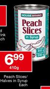 House Brand Peach Slices/Halves In Syrup Each-410g