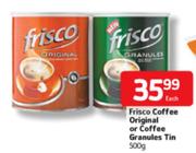 Frisco Coffee Original Or Coffee Granules Tins-500g Each