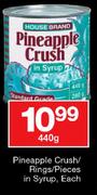 House Brand Pineapple Crush/Rings/Pieces In Syrup-440g Each