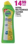 Dettol Multisurface Cleaner-750Ml Each