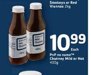Pnp No Name Chutney Mild Or Hot -430g Each