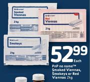 PnP No Name Smoled Viennas,Smokey Or Red Viennas-2kg Each