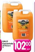  Halls Concentrate(All Flavours)-5L Each