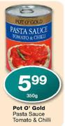 Pot O' Gold Pasta Sauce Tomato & Chilli-350g