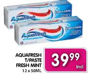 Aquafresh T/Paste Fresh Mint-12X50ml