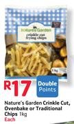 Nature's Garden Crinkle Cut, Ovenbake or Traditional Chips-1kg Each