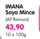 Imana Soya Mince(All Flavours)-10x100g