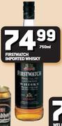 Firstwatch Imported Whisky-750ml