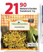 Nature's Garden Sweetcorn-1kg