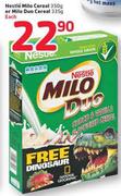  Nestle Milo Cereal-350g Or Milo Duo Cereal-335g Each