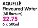 Aquelle Flavoured Water(All Variants)-6x500ml