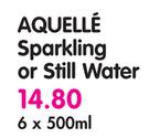Aquelle Sparkling Or Still Water-6x500ml