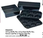 Primaries 12 Cup Muffin Pan, 6 Cup Giant Muffin Pan, Farmers Loaf Pan Or Square Cake Pan-Each