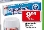 Aquafresh Ultimate Tandepasta-100ml