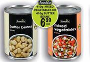 Foodco Mixed Vegetables-410g Or Butter Beans-410g 