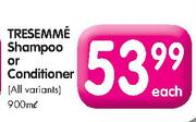 Tresemme Shampoo or Conditioner-900ml each