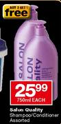 Salon Quality Shampoo/Conditioner Assorted-750ml Each